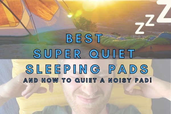 Quietest sleeping pads.